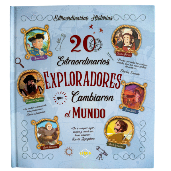 20 Extraordinarios Exploradores que Cambiaron el Mundo